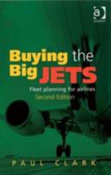 Hardcover Buying the Big Jets: Fleet Planning for Airlines Book