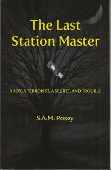 Paperback The Last Station Master: A Boy, a Terrorist, a Secret, and Trouble Book