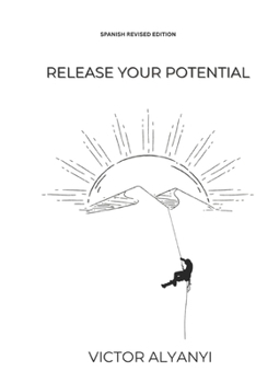 Paperback Release Your Potential: Descubre El Poder Oculto Que Ha Sido Depositado Dentro De Ti [Spanish] Book