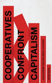 Paperback Cooperatives Confront Capitalism: Challenging the Neoliberal Economy Book