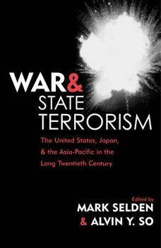 Hardcover War and State Terrorism: The United States, Japan, and the Asia-Pacific in the Long Twentieth Century Book