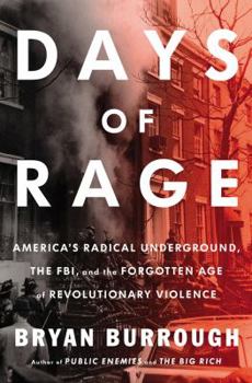 Hardcover Days of Rage: America's Radical Underground, the FBI, and the Forgotten Age of Revolutionary Violence Book