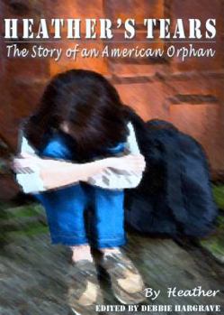 Paperback Heather's Tears: The Story of an American Orphan Book