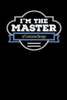 Paperback I'm the Master of Costume Design: Blank Lined Journal Book