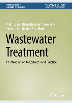 Wastewater Treatment: An Introduction to Concepts and Practice (Synthesis Lectures on Sustainable Development)