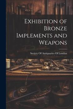 Paperback Exhibition of Bronze Implements and Weapons Book