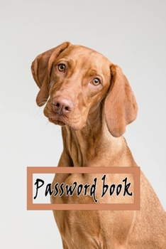 Paperback Password Book: Lovely Design with this cute dog, Best way to Track Website, Username, Password and easily Tabbed in Alphabetical Orde Book