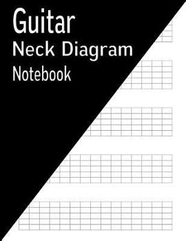 Paperback Guitar Neck Diagram Notebook: 144 Pages Book