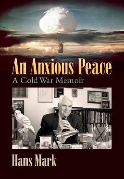 Hardcover An Anxious Peace, Volume 162: A Cold War Memoir Book