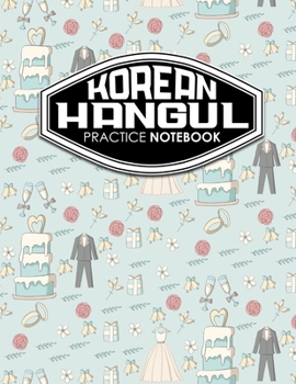 Paperback Korean Hangul Practice Notebook: Hangul Practice Notebook, Korean Hangul Workbook, Korean Hangul Learning Book, Korean Notebook Grid, Cute Wedding Cov Book