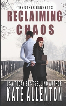 Reclaiming Chaos - Book #4 of the Other Bennetts