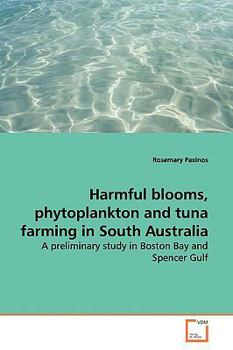 Paperback Harmful blooms, phytoplankton and tuna farming in South Australia Book