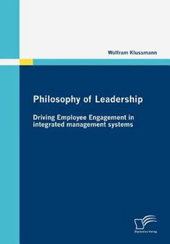 Paperback Philosophy of Leadership - Driving Employee Engagement in integrated management systems Book