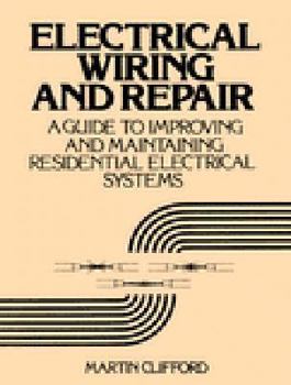 Paperback Electrical Wiring and Repair: A Guide to Improving and Maintaining Residential Electrical Systems Book