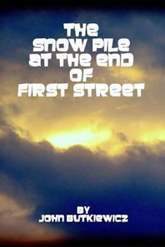 Paperback The Snow Pile at the End of First Street Book