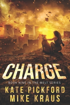 Paperback CHARGE - MELT Book 9: (A Thrilling Post-Apocalyptic Survival Series) Book