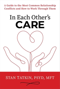 Hardcover In Each Other's Care: A Guide to the Most Common Relationship Conflicts and How to Work Through Them Book