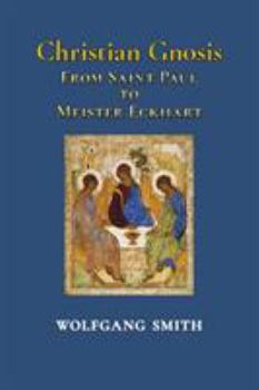 Paperback Christian Gnosis: From Saint Paul to Meister Eckhart Book