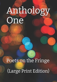 Paperback Anthology One (Large Print Edition): Poets on the Fringe Book