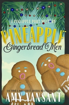Pineapple Gingerbread Men - Book #7 of the Pineapple Port Mysteries