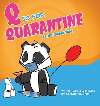 Hardcover Q is for Quarantine: An A-to-Z picture parody of pandemic actives... starring Sad Panda! Book