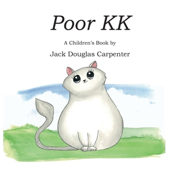 Paperback Poor KK: A Children's Book