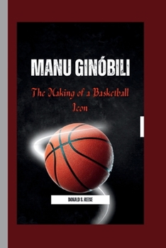 Paperback Manu Ginóbili: The Making of a Basketball Icon Book