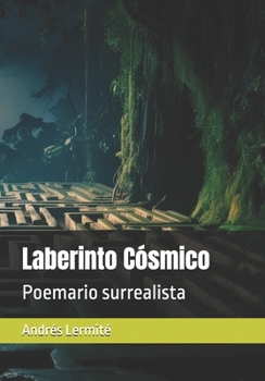 Laberinto Cósmico: Poemario surrealista (Spanish Edition)