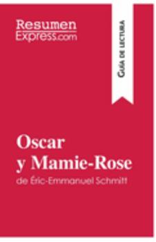 Paperback Oscar y Mamie-Rose de Éric-Emmanuel Schmitt (Guía de lectura): Resumen y análisis completo [Spanish] Book