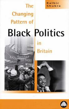 Paperback The Changing Pattern of Black Politics in Britain Book