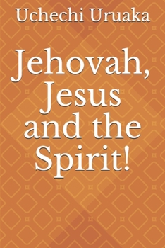 Paperback Jehovah, Jesus and the Spirit! Book