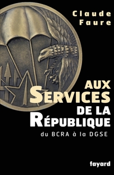 Paperback Aux Services de la République [French] Book