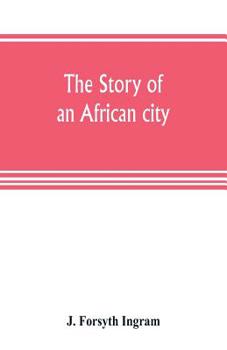 Paperback The story of an African city Book