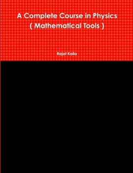 Paperback A Complete Course in Physics ( Mathematical Tools ) Book