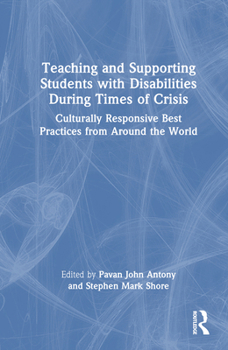 Hardcover Teaching and Supporting Students with Disabilities During Times of Crisis: Culturally Responsive Best Practices from Around the World Book