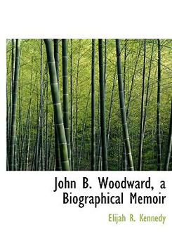 Hardcover John B. Woodward, a Biographical Memoir Book