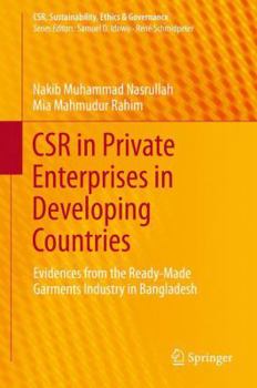 Hardcover Csr in Private Enterprises in Developing Countries: Evidences from the Ready-Made Garments Industry in Bangladesh Book