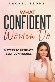 Paperback What Confident Women Do: 9 Steps To Ultimate Self-Confidence Book