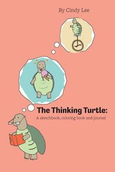 Paperback The Thinking Turtle: A sketchbook, coloring book, and journal Book