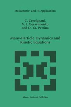 Hardcover Many-Particle Dynamics and Kinetic Equations Book