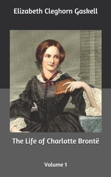 Paperback The Life of Charlotte Bront?: Volume 1 Book