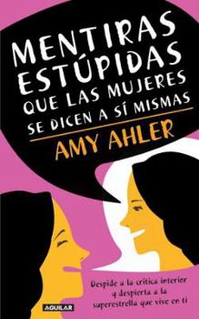 Paperback Mentiras Estupidas Que Las Mujeres Se Dicen a Si Mismas [Spanish] Book