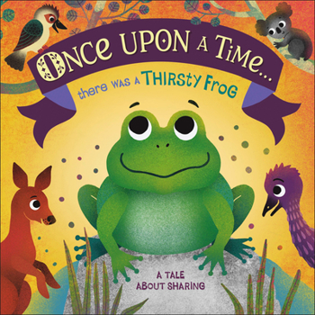 Board book Once Upon a Time... There Was a Thirsty Frog: A Tale about Sharing Book