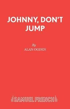 Johnny, Don't Jump (Acting Edition)