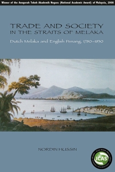 Paperback Trade and Society in the Straits of Melaka: Dutch Melaka and English Penang, 1780-1830 Book