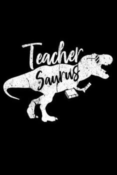 Paperback Notebook: Teacher Saurus Teachersaurus Dinosaur T-Rex Back to School Black Lined Journal Writing Diary - 120 Pages 6 x 9 Book