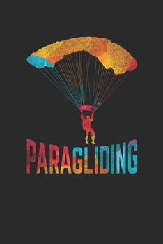 Paperback Paragliding: Paragliding Notebook, Dotted Bullet (6" x 9" - 120 pages) Sports And Recreations Themed Notebook for Daily Journal, Di Book