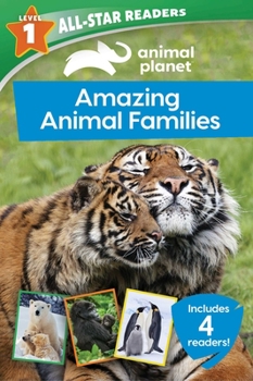 Paperback Animal Planet All-Star Readers: Amazing Animal Families Level 1: Includes 4 Readers! Book