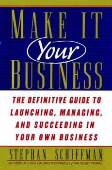 Paperback Make It Your Business: The Definitive Guide to Launching and Succeeding in Your Own Business Book