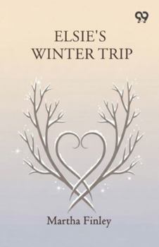 Paperback Elsie's Winter Trip Book